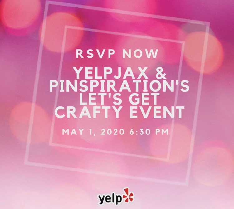 Yelp Jax & Pinspiration Jacksonville to host Virtual DIY Crafting Event
